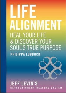 Life Alignment: heal your life and discover your soul's true purpose